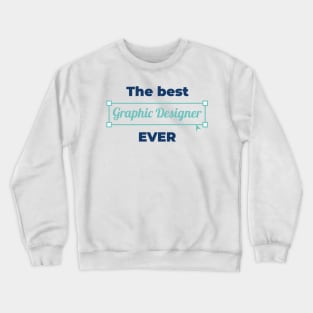 The best graphic designer Crewneck Sweatshirt